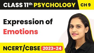 Expression of Emotions - Motivation and Emotion | Class 11 Psychology Chapter 9