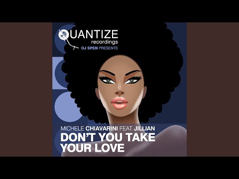 Don't You Take Your Love (Groove Junkies & DJ Spen Re Edit)