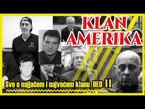 Klan "Amerika"! Najveci i najtajanstveniji klan sa Balkana. DEO II