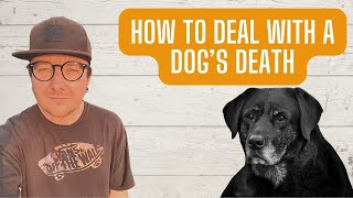 How to deal with a dog’s death