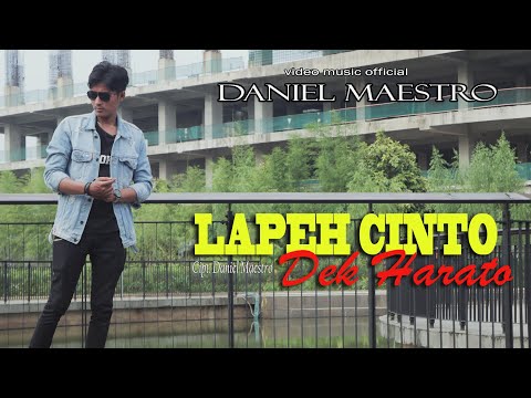 DANIEL MAESTRO - LAPEH CINTO DEK HARATO - MUSIC VIDEO OFFICIAL