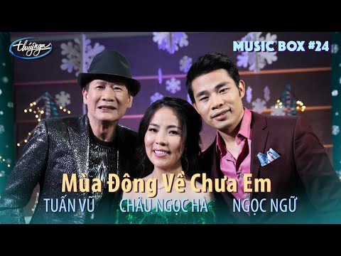 Tuấn Vũ, Ngọc Ngữ, Châu Ngọc Hà - Mùa Đông Về Chưa Em | Music Box #24