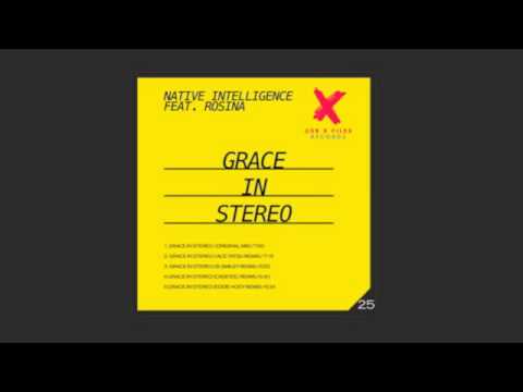 Native Intelligence feat. Rosina - Grace in Stereo (Eddie Hoey Remix)