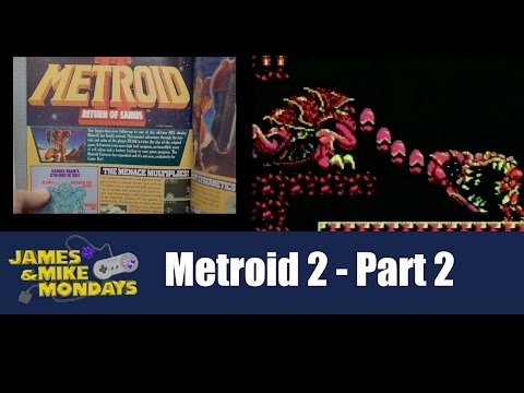 Metroid II: Return of Samus (Game Boy) Part 2 - James & Mike Mondays