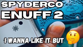 The Spyderco Enuff 2 - Last Video 2023 - Maybe Forever? 🤨🤨❓❓