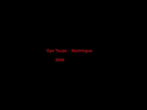 Opa Tsupa - Bastringue