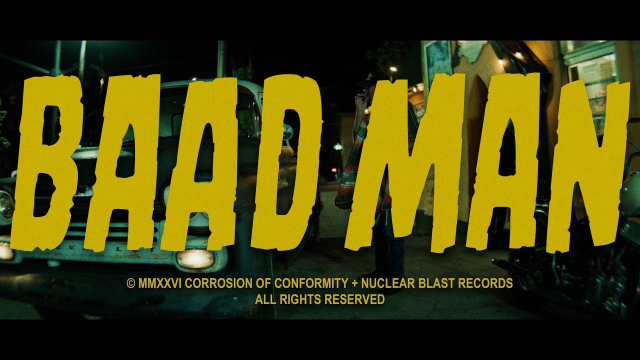 Baad Man by CORROSION OF CONFORMITY — Official Music Video