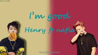 HENRY - I'm good (끌리는 대로) (Feat. nafla) [Han|Rom|Eng lyrics]