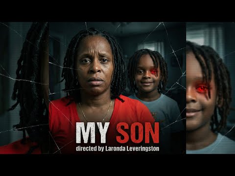 My Son edited, directed and filmed by Laronda Leveringston