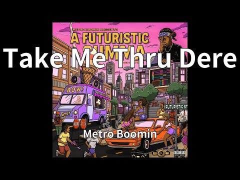 Metro Boomin - Take Me Thru Dere (audio)