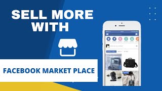 HOW TO FIND MORE CUSTOMERS AND SELL MORE PRODUCTS WITH THE FACEBOOK MARKET PLACE