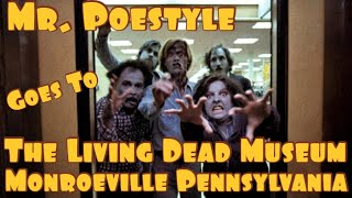 Mr. Poestyle Goes To The Living Dead Museum In Monroeville Pennsylvania