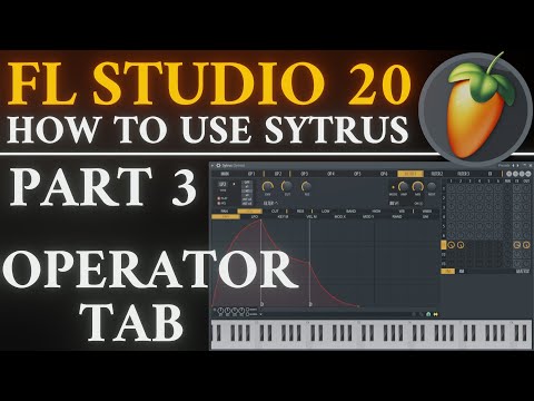Sytrus Operator Tab | Part 3 | FL Studio 20 Tutorial