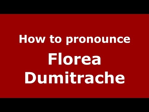How to pronounce Florea Dumitrache (Romanian/Romania)  - PronounceNames.com