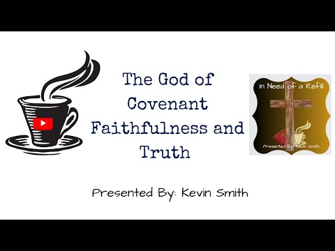 The God of Covenant Faithfulness and Truth