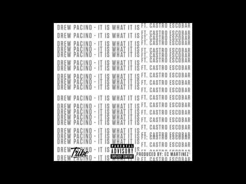 Drew Pacino - It Is What It Is ft. Castro Escobar (Prod by. EC Martinez)