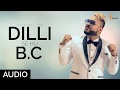 Dilli Se Hu Bc दिल्ली से Full Official Audio Star Boy Loc | Weez Records