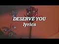 Justin Bieber - Deserve You (Lyrics)