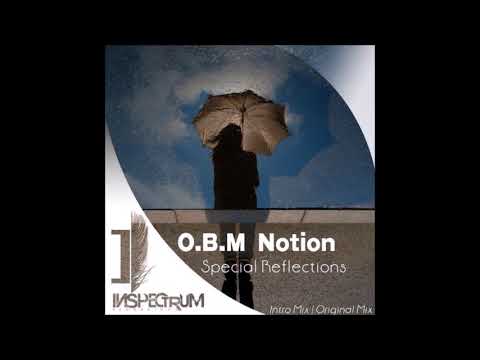 O.B.M Notion - Special Reflections (Intro Mix)