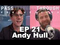 Pass-Through Frequencies EP 21 | Guest: Andy Hull