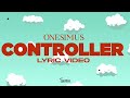 Onesimus - Controller lyric Video