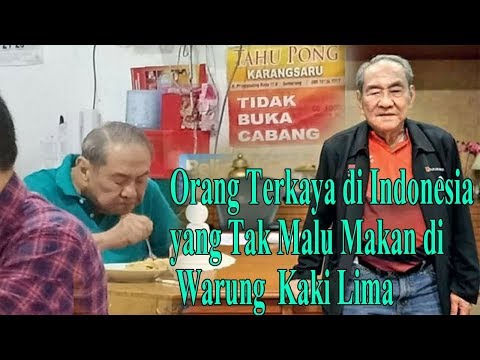 Dinobatkan Jadi Orang Terkaya di Indonesia Bos Djarum Lebih Suka Jajanan Warung  Kaki Lima