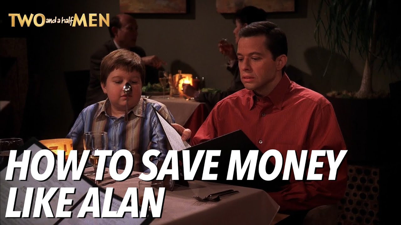 How To Save Money Like Alan | Two and a Half Men