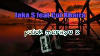 Download lagu Pujuk merayu 2 (lirik).jaka S feat cut khaira mp3 Download lagu Pujuk merayu 2 (lirik).jaka S feat cut khaira mp3