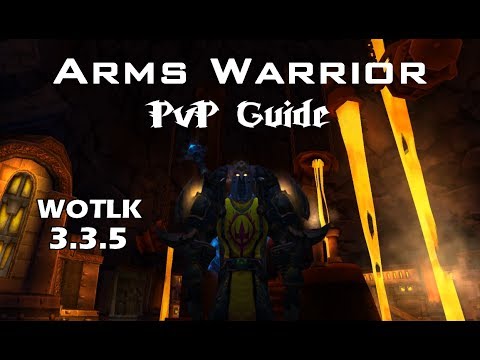 Arms Warrior 3.3.5 PvP Guide