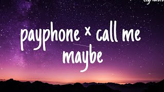 Payphone x call me maybe - Anthem Light Mashup ( lyrics video ) iam at payphone