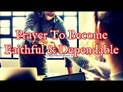 Prayer To Become Faithful and Dependable | Prayer For Faithfulness