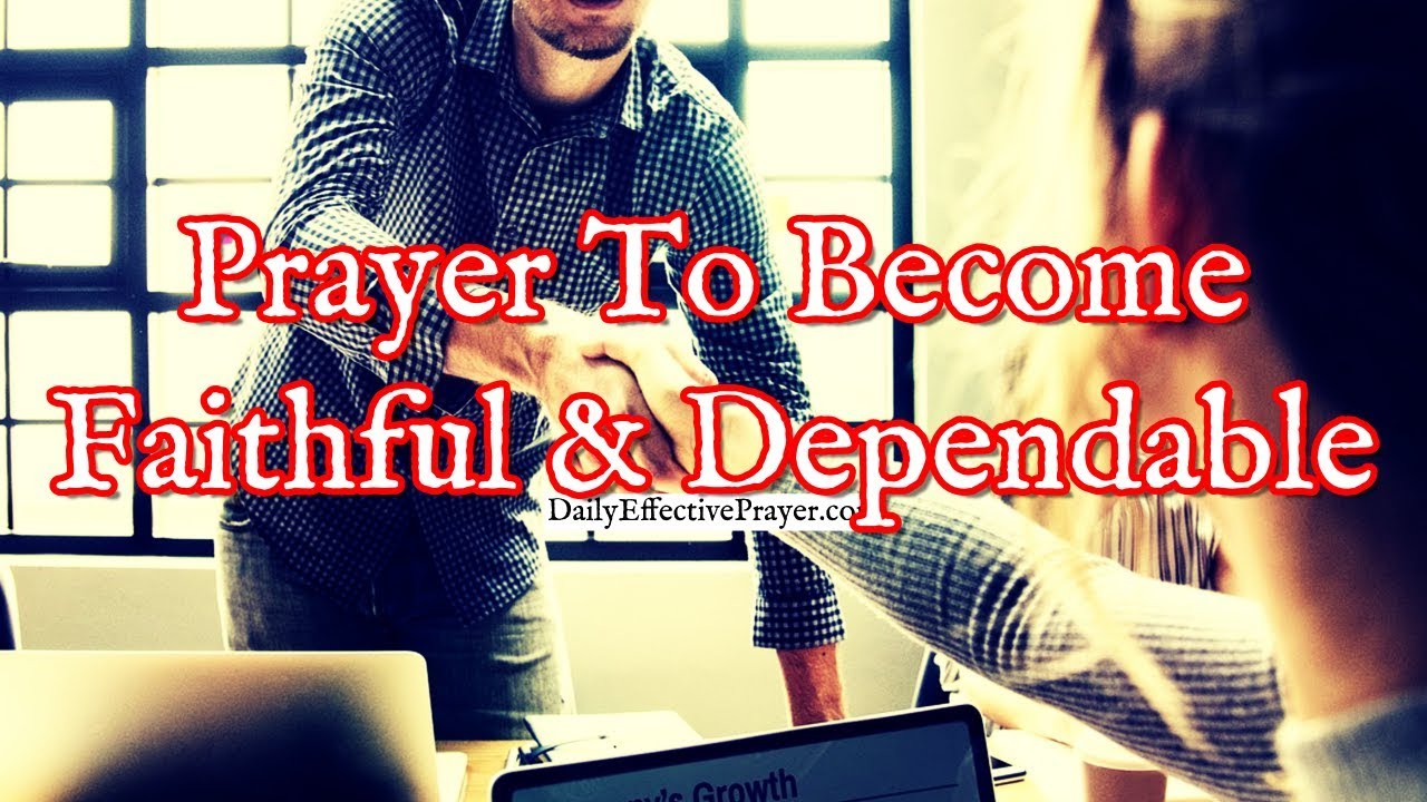Prayer To Become Faithful and Dependable | Prayer For Faithfulness