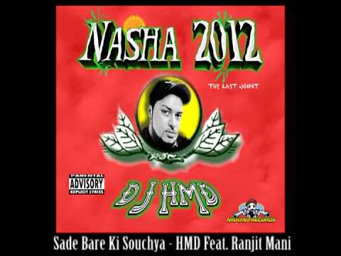 Sade Bare Ki Souchya - DJ HMD feat. Ranjit Mani (NASHA 2012) (2002 RELEASE)