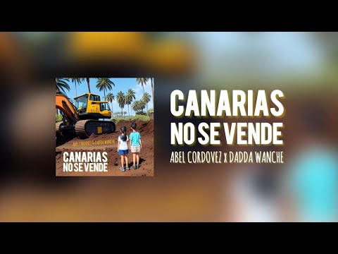 Canarias No Se Vende - Abel Cordovez X Dadda Wanche (Videolyric)