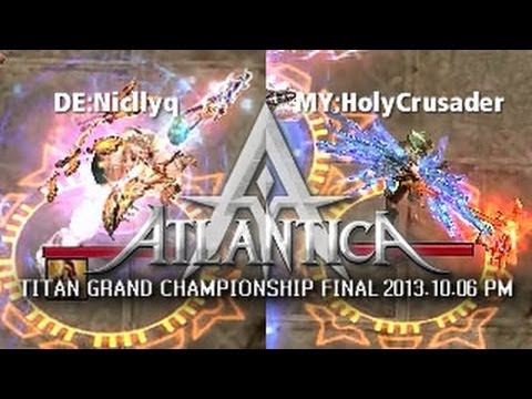 Titan 2013.10.06 PM Final: DE:Nicllyq vs. MY:HolyCrusader - Atlantica Online