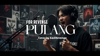 Download lagu Pulang - for Revenge Cover by Sad Revenge #sadrevengetv #forrevenge #emo #cover  mp3