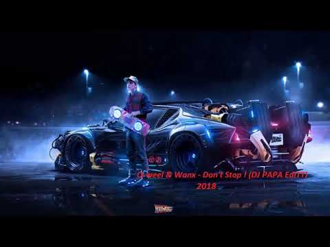 Q-weel & Wanx - Don't Stop (DJ PAPA EdITT) 2018