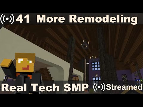 Real Tech SMP #42 - Remodeling and Reorganizing