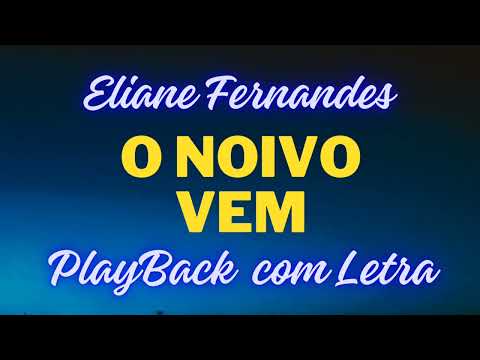 O Noivo Vem - Eliane Fernandes