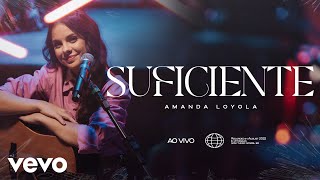 Amanda Loyola - Suficiente (Ao Vivo)