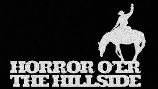 Horror O'er The Hillside (Short Film)