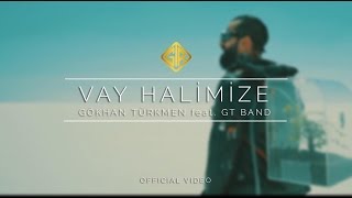 Vay Halimize [Official Video] - Gökhan Türkmen feat. GT Band