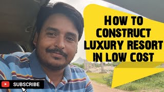 How to start resort bussiness | resort bussiness chal nahi raha | Low cost me Luxury resort ideas |