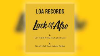 02 Lack of Afro - All My Love (feat. Juliette Ashby) [LOA Records Ltd]