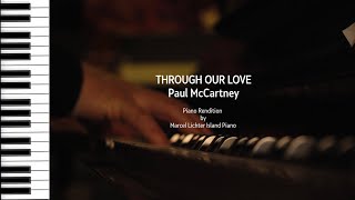 Song No.264 &quot;Through our love&quot; ｜Paul McCartney｜ Piano Edition by Marcel Lichter Island Piano