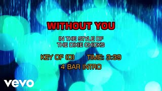 Dixie Chicks - Without You (Karaoke)
