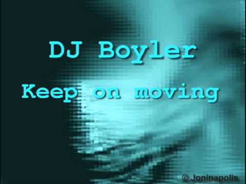 DJ Boyler - Keep on moving