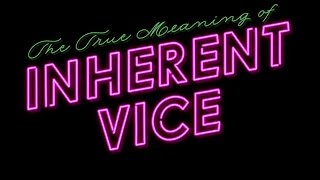 The True Meaning of "Inherent Vice" – LazyDog Film Theory