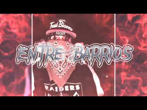 Entre Barrios👹 / El Chico Del Barrio / Visualizar Vídeo ( Prod. Chico Del Barrio )