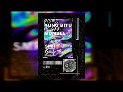 Srex x Yung Bitu x Class x Mumble - SMR